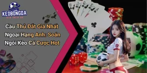 Cầu Thủ Đắt Giá Nhất Ngoại Hạng Anh