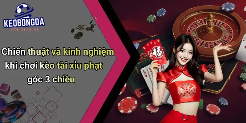 Tài Xỉu Phạt Góc 3 Chiều