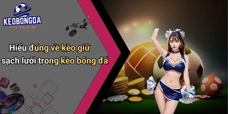 Kèo Giữ Sạch Lưới