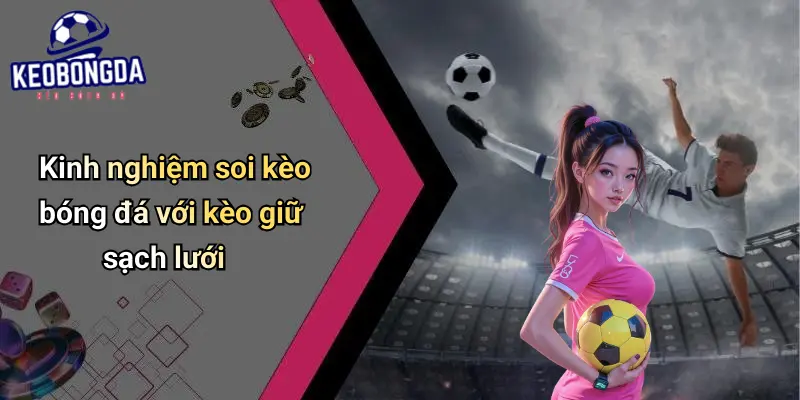 Kèo Giữ Sạch Lưới