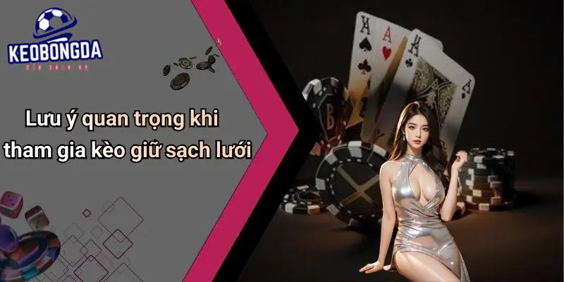Kèo Giữ Sạch Lưới