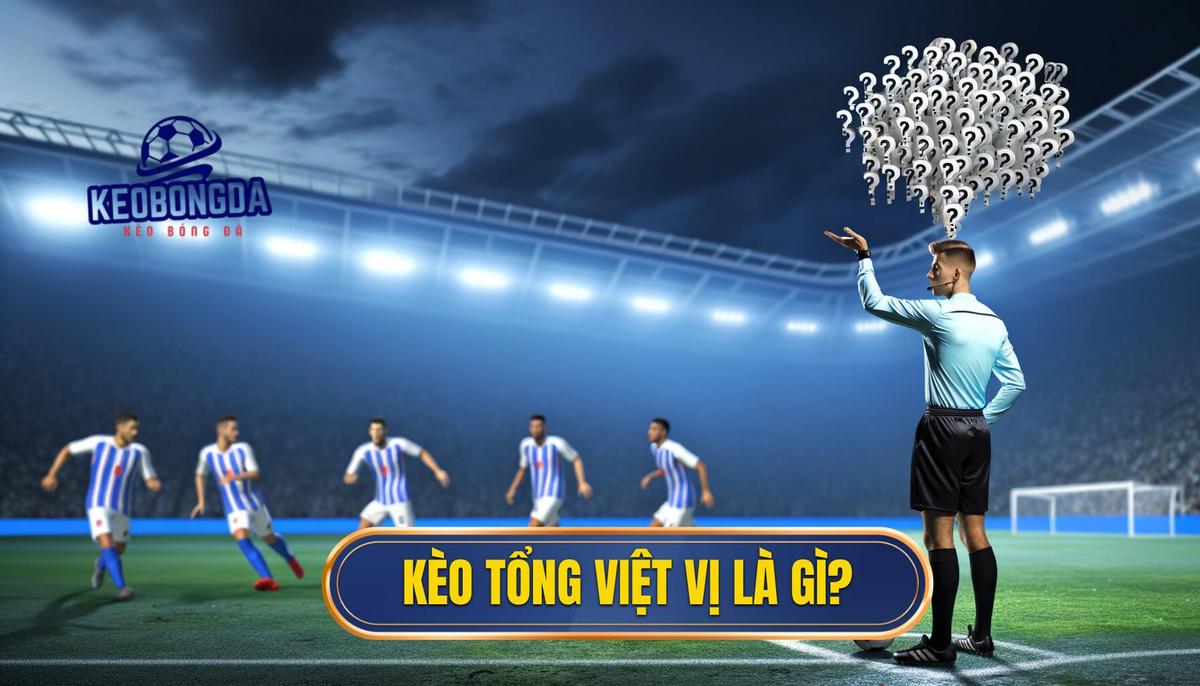 Kèo cược tổng số lần việt vị – Hướng dẫn chi tiết cho người chơi cá cược 1 Kèo cược tổng số lần việt vị là gì_