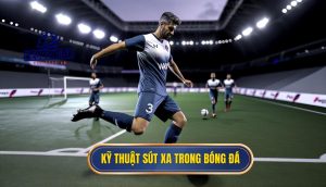 Kỹ thuật sút xa trong bóng đá