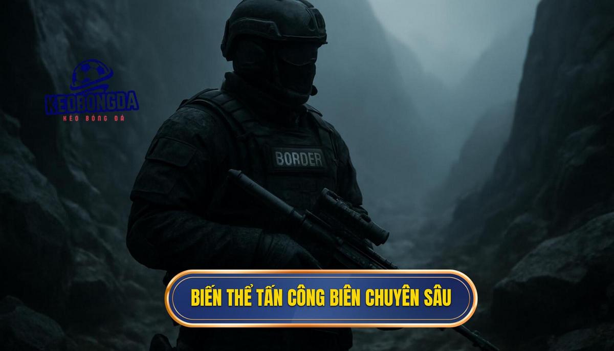 Các biến thể tấn công biên chuyên sâu