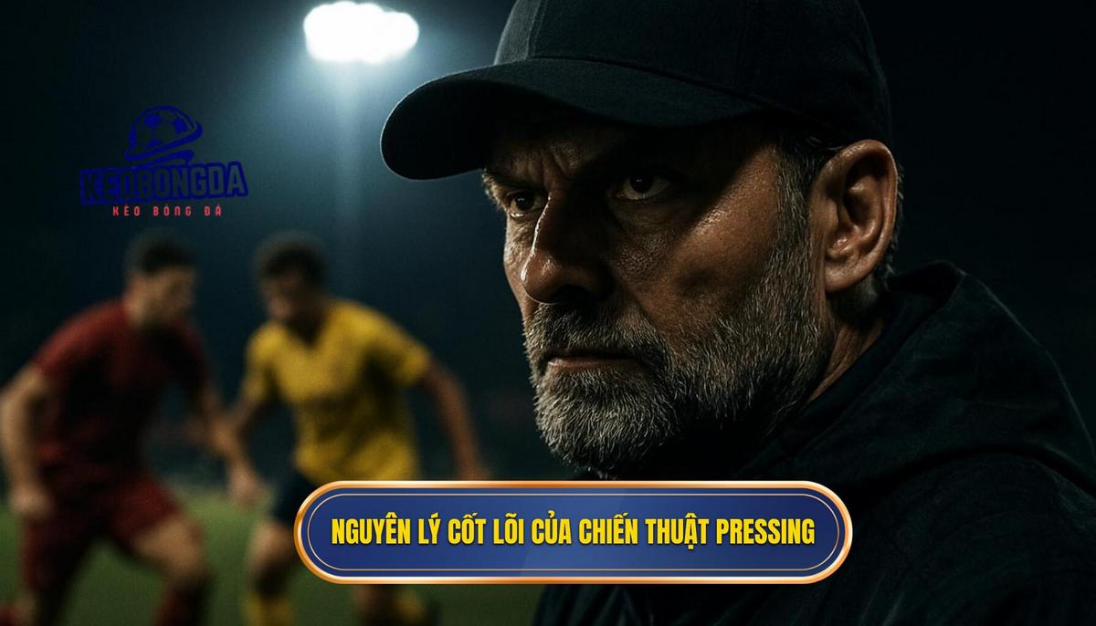 Nguyên Lý Cốt Lõi Của Chiến Thuật Pressing Tầm Cao