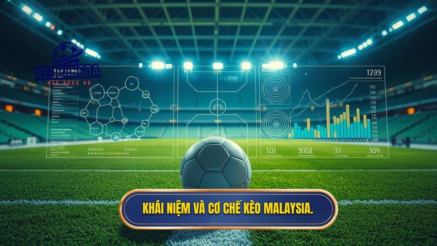 Kèo bóng đá Malaysia: Phân Tích Chuyên Sâu Và Kinh Nghiệm Chinh Phục Mọi Nhà Cái 1 1. Khái niệm và cơ chế kèo Malaysia.