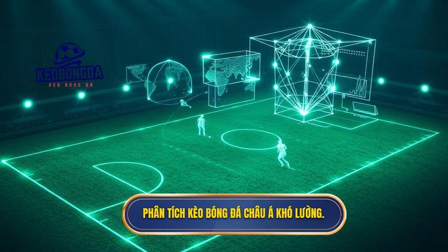 3. Phân tích kèo bóng đá Châu Á khó lường.